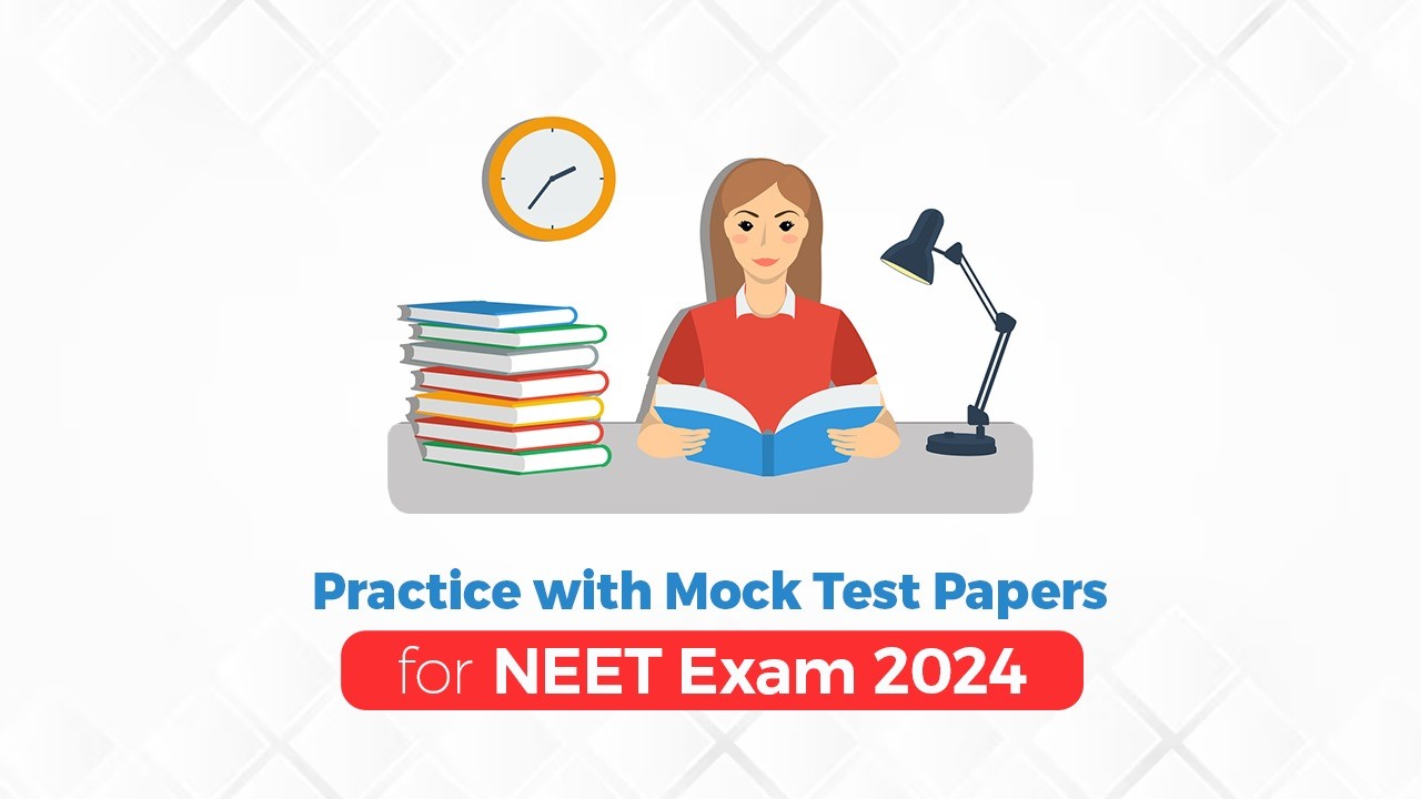 Practice with Mock Test Papers for NEET Exam 2024.jpg